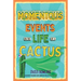 Momentous Events in the Life of a Cactus