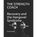 The Strength Coach - Recovery and the Hangover Syndrome