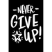 Never Give Up!: Notepads Office 110 pages (6 x 9)