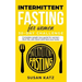 Intermittent Fasting for Women 30-Day Challenge: Complete Weight Loss Guide for Women: Burn Fat, Slim Down, and Heal Your Body