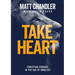 Take Heart: Christian Courage in the Age of Unbelief