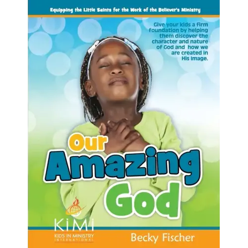 Our Amazing God: For children ages 6 - 12
