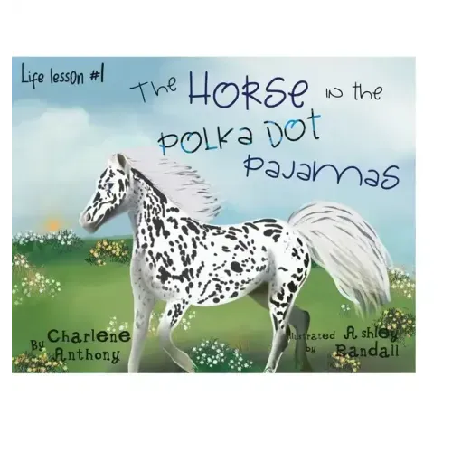 The Horse in the Polka Dot Pajamas: Life lesson #1