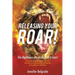 Releasing Your Roar!