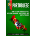 Portuguese: How to Learn Portuguese Fast, Including Grammar, Short Stories, and Useful Phrases