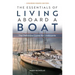 The Essentials of Living Aboard a Boat: The Definitive Guide for Livaboards