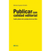 Publicar con calidad editorial: Cuatro pilares de la producción de un libro