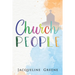 Church People: Humorous short plays depicting parishioners behaving badly in church