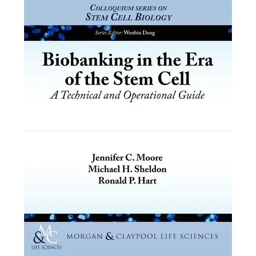 Biobanking in the Era of the Stem Cell: A Technical and Operational Guide