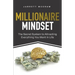 Millionaire Mindset: The Secret System to Attracting Everything You Want In Life