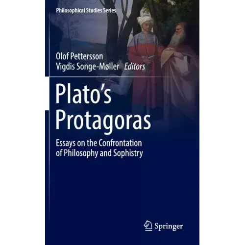 Plato's Protagoras: Essays on the Confrontation of Philosophy and Sophistry