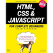 HTML, CSS & JavaScript for Complete Beginners: A Step by Step Guide to Learning HTML5, CSS3 and the JavaScript Programming Language