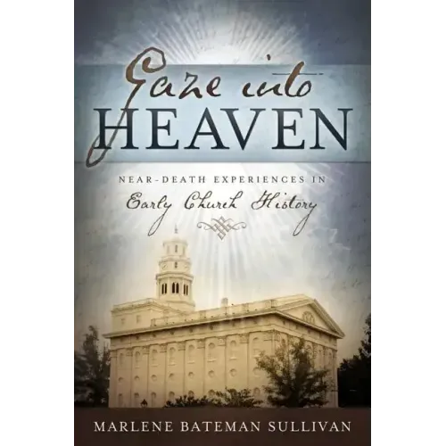 Gaze Into Heaven: Near-Death Experiences in Early Church History