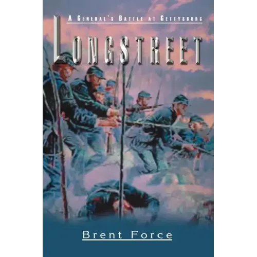 Longstreet: A General's Battle at Gettysburg
