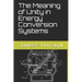 The Meaning of Unity in Energy Conversion Systems