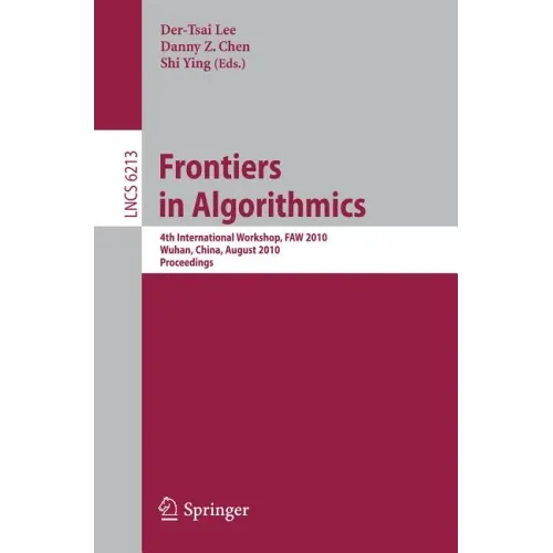 Frontiers in Algorithms: 4th International Workshop, Faw 2010, Wuhan, China, August 11-13, 2010, Proceedings