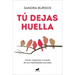 Tú Dejas Huella: Cómo Impactar a Través de Tus Habilidades Sociales / You Leave a Mark: How to Make an Impact Through Your Social Skills