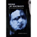 Seeing by Electricity: The Emergence of Television, 1878-1939