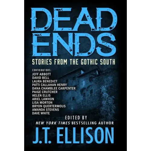 Dead Ends: Stories from the Gothic South