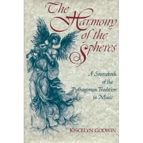 The Harmony of the Spheres: The Pythagorean Tradition in Music