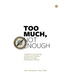 Too much, Not enough: A guide to decreasing anxiety and creating balance through intentional choices