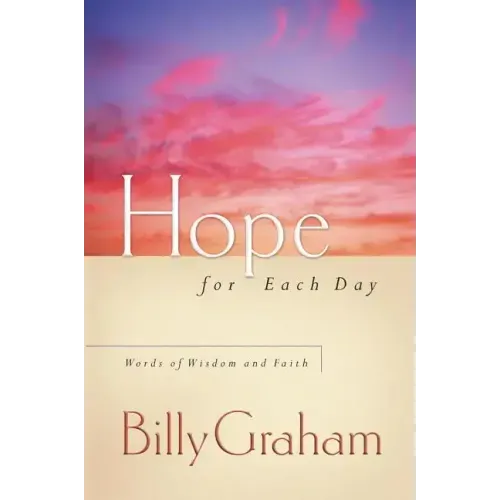 Hope for Each Day: Words of Wisdom and Faith (a 365-Day Devotional)