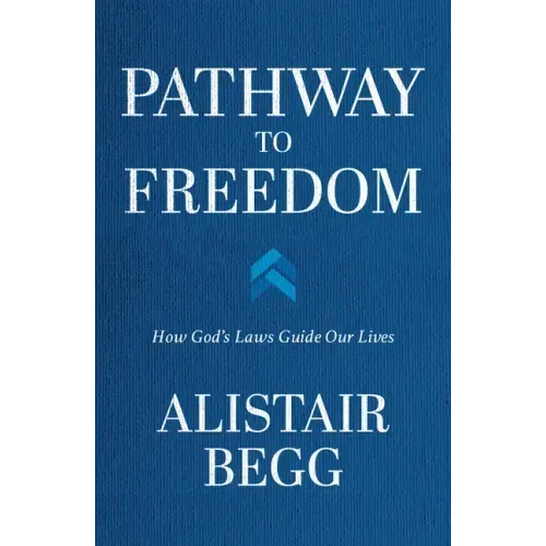 Pathway to Freedom: How God's Laws Guide Our Lives