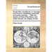 Social Bliss Considered: In Marriage and Divorce; Cohabiting Unmarried, and Public Whoring. ... with the Speech of Miss Polly Baker; And Notes