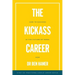 The Kickass Career: How to succeed in the future of work, now