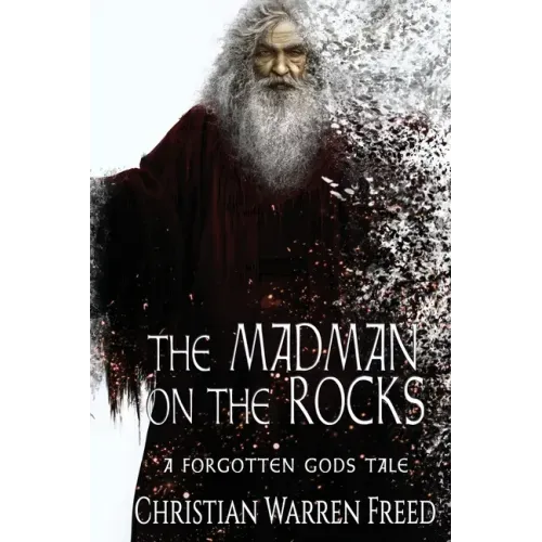 The Madman on the Rocks: A Forgotten Gods Tale