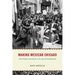 Making Mexican Chicago: From Postwar Settlement to the Age of Gentrification
