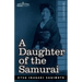 A Daughter of the Samurai: How a Daughter of Feudal Japan, Living Hundreds of Years in One Generation, Became a Modern American