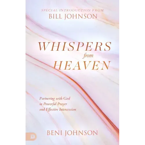 Whispers from Heaven: Partnering with God in Powerful Prayer and Effective Intercession