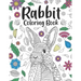 Rabbit Coloring Book: A Cute Adult Coloring Books for Rabbit Owner, Best Gift for Bunny Lovers