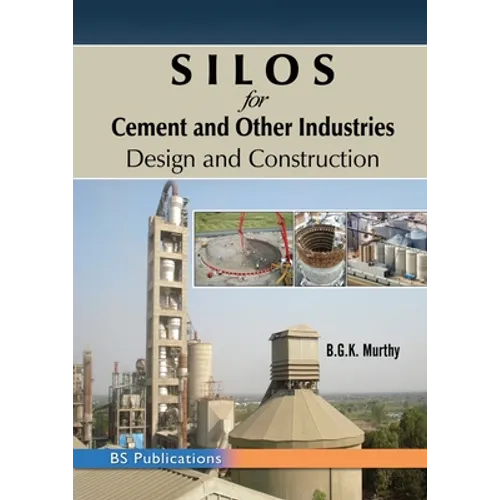 SILOS for Cement and Other Industries: Design and Construction