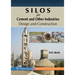SILOS for Cement and Other Industries: Design and Construction