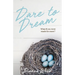 Dare to Dream: What if you were made for more?