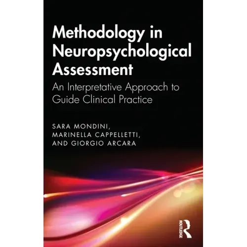 Methodology in Neuropsychological Assessment: An Interpretative Approach to Guide Clinical Practice