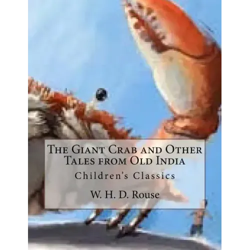 The Giant Crab and Other Tales from Old India: Children's Classics