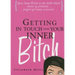 Getting in Touch with Your Inner Bitch
