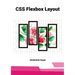CSS Flexbox Layout: Mastering Layout Systems, Constraints, and Responsive Thinking in Real-World Interfaces