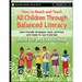 How to Reach and Teach All Children Through Balanced Literacy