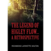 The Legend of Higley Flow...: A Retrospective
