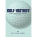 Golf History: Unusual facts, figures, and little known trivia, Book One, From 1400 to 1960