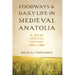 Foodways and Daily Life in Medieval Anatolia: A New Social History