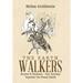 The Earth Walkers: Horses & Humans - Our Journey Together on Planet Earth