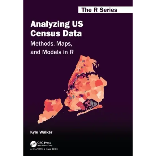 Analyzing Us Census Data: Methods, Maps, and Models in R
