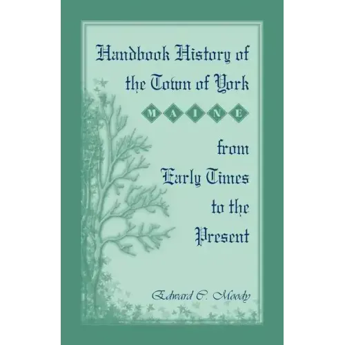 Handbook History of the Town of York [Maine] From Early Times to the Present