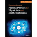 Foundations of Plasma Physics for Physicists and Mathematicians