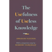 The Usefulness of Useless Knowledge
